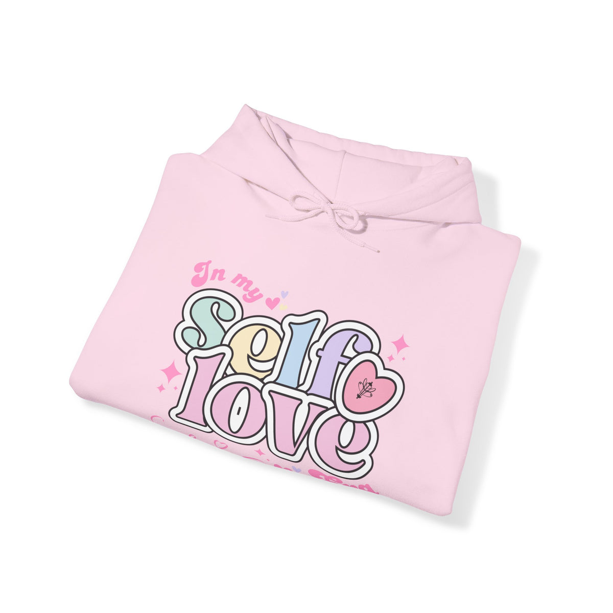 In my Self Love Hooded Sweatshirt