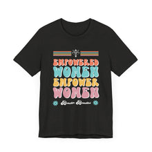 Load image into Gallery viewer, Empowered Women Short Sleeve Tee
