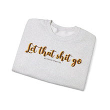 Load image into Gallery viewer, Let the Sh*t Go Crewneck Sweatshirt
