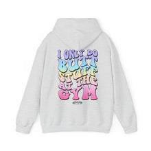 Load image into Gallery viewer, I Only do Butt Stuff at the Gym Hooded Sweatshirt
