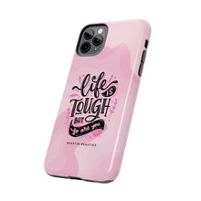 Load image into Gallery viewer, Life is Tough, But so are you! Tough Phone Cases

