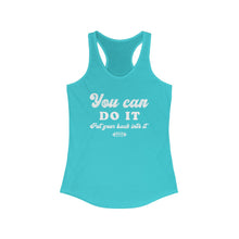 Load image into Gallery viewer, You can do it Racerback Tank
