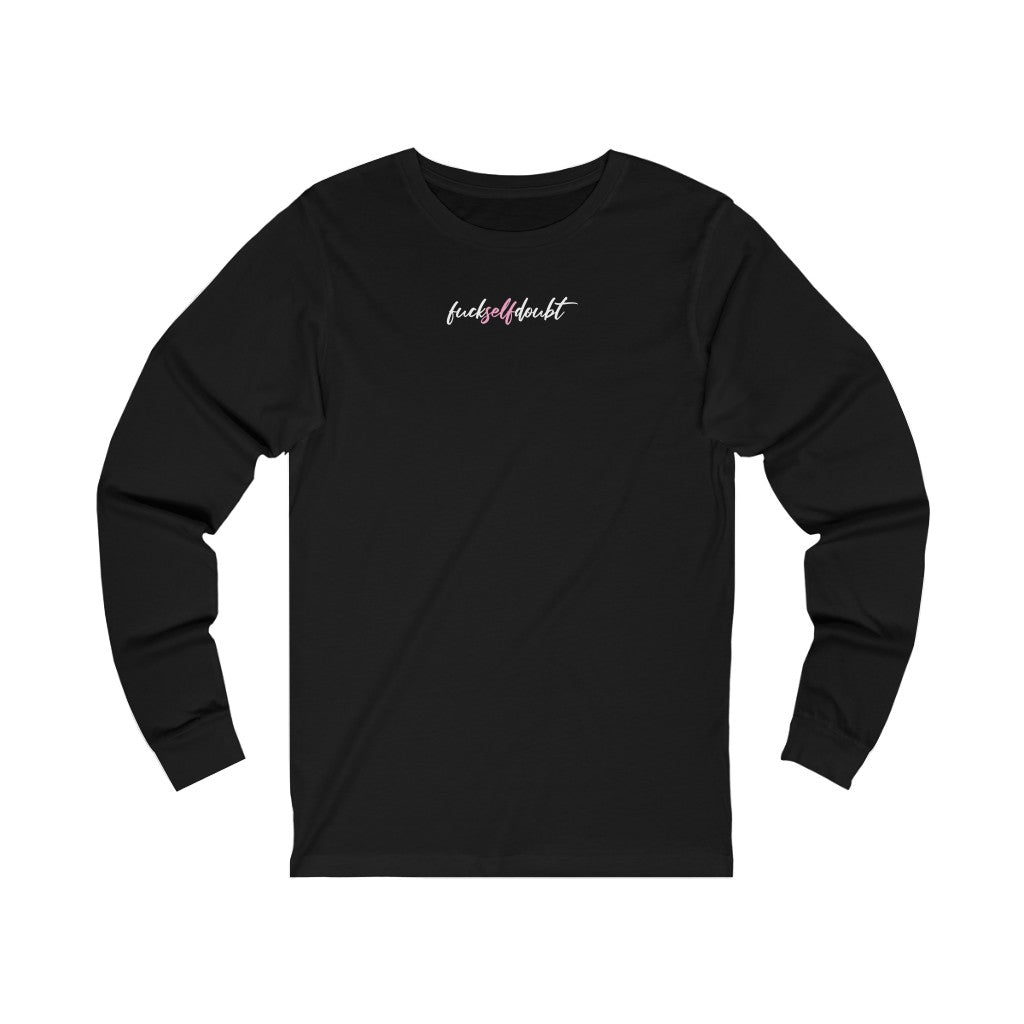 F*ck Self Doubt Long Sleeve
