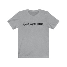 Load image into Gallery viewer, QuaranTHICC Tee
