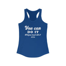 Load image into Gallery viewer, You can do it Racerback Tank
