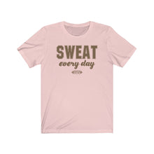 Load image into Gallery viewer, Sweat Every day
