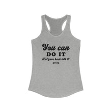 Load image into Gallery viewer, You can do it Racerback Tank
