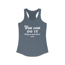 Load image into Gallery viewer, You can do it Racerback Tank
