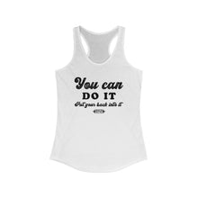 Load image into Gallery viewer, You can do it Racerback Tank
